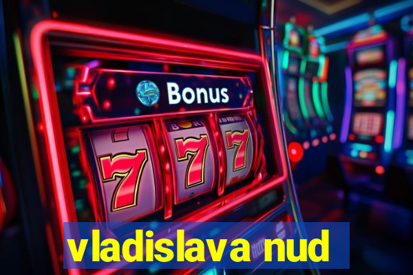 vladislava nud